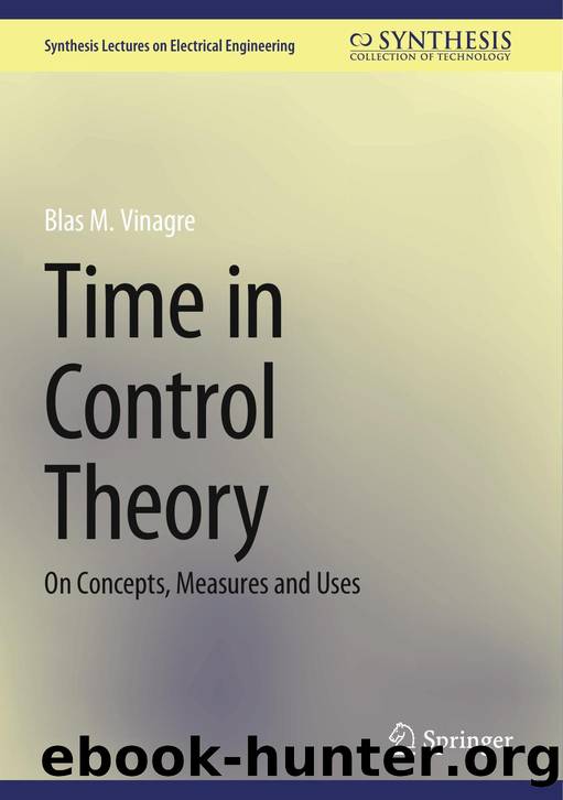 Time in Control Theory On Concepts, Measures and Uses by Blas M. Vinagre