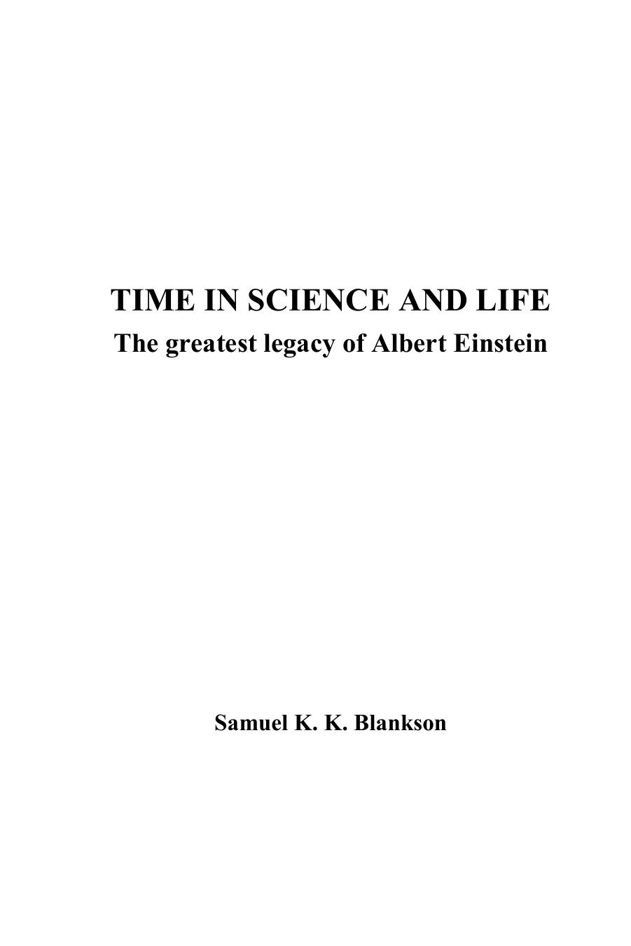 Time in Science and Life: The greatest legacy of Albert Einstein by Samuel K. K. Blankson