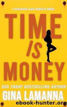 Time is Money (Detective Kate Rosetti Mystery Book 7) by Gina LaManna