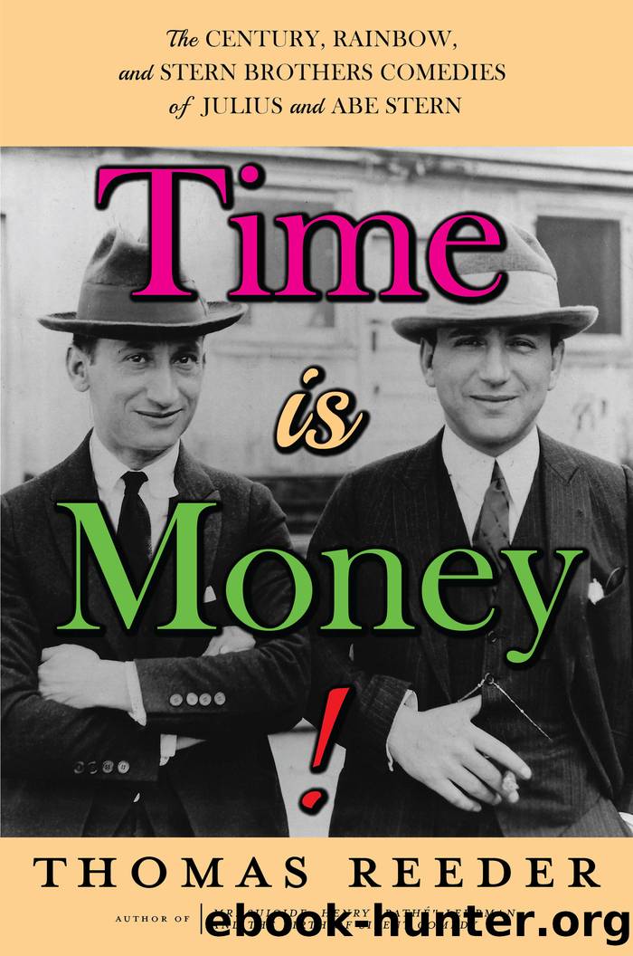 Time is Money! the Century, Rainbow, and Stern Brothers Comedies of Julius and Abe Stern by Thomas Reeder