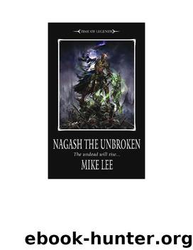 Time of Legends 07 - Nagash the Unbroken by Warhammer