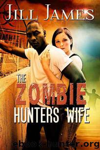 Time of Zombies (Book 2): The Zombie Hunter's Wife by James Jill