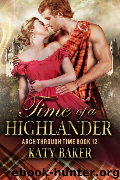 Time of a Highlander (Arch Through Time, #12) by Baker Katy