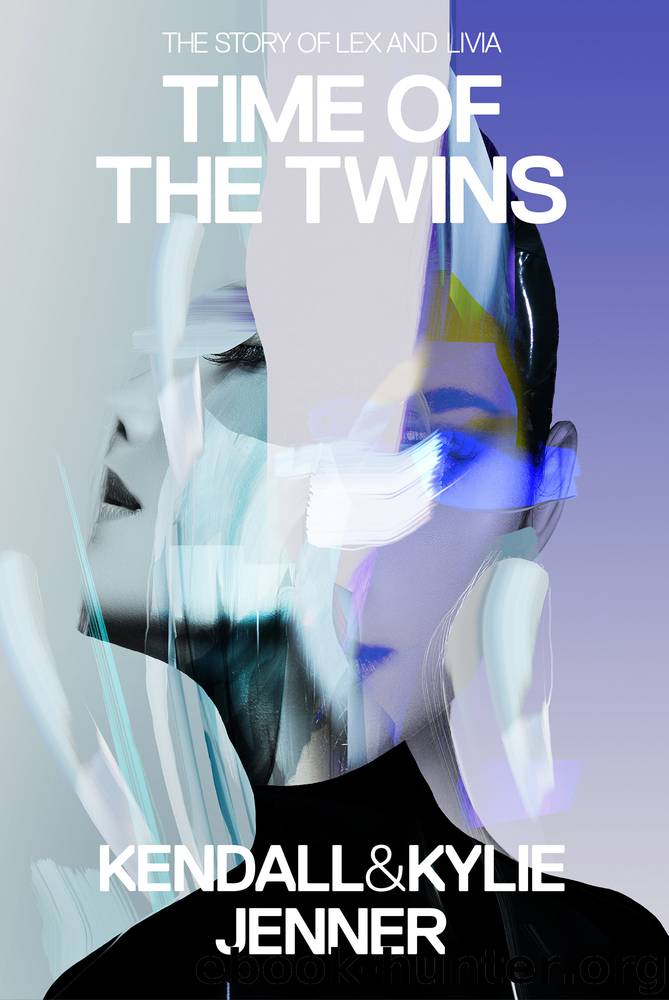Time of the Twins by Kendall Jenner & Kylie Jenner & Elizabeth Killmond-Roman & Katherine Killmond