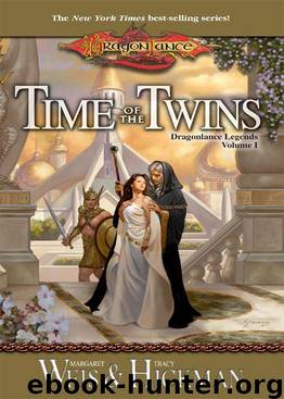 Time of the Twins: Legends, Volume One (Dragonlance Legends) by Hickman Tracy & Weis Margaret
