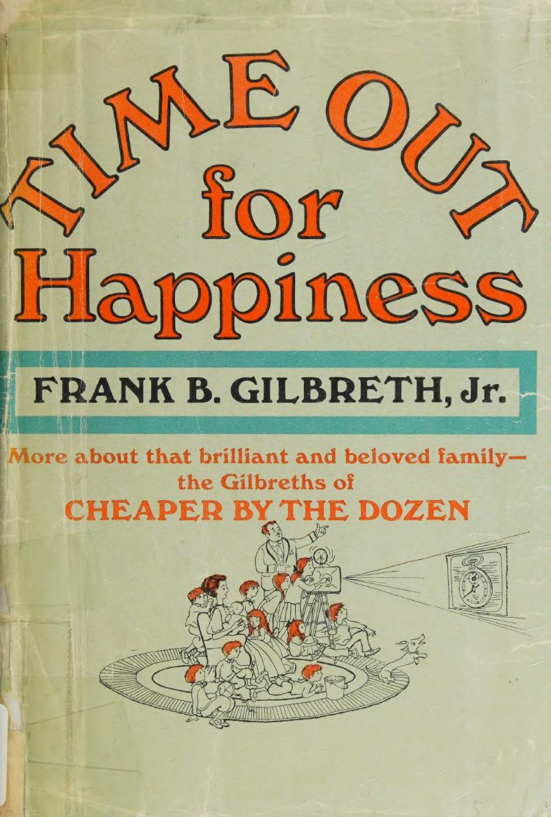 Time out for happiness by Gilbreth Frank B. (Frank Bunker) 1911-2001