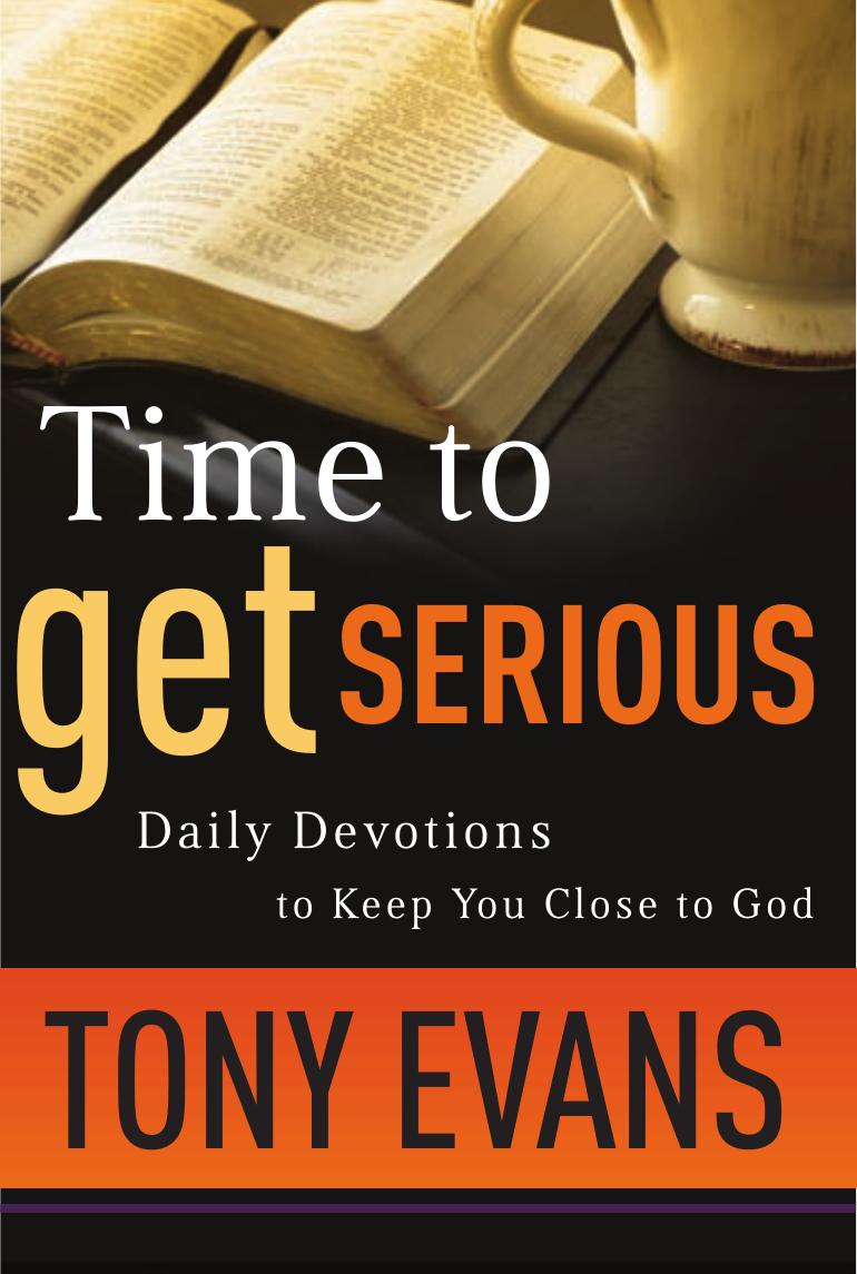 Time to Get Serious by Tony Evans