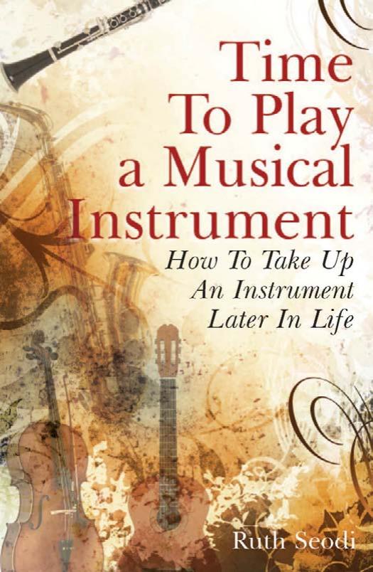 Time to Play a Musical Instrument: How to Take Up an Instrument Later in Life by Ruth Seodi