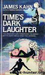 Time's Dark Laughter by James Kahn