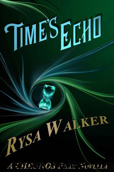 Time's Echo: A CHRONOS Files Novella by Rysa Walker