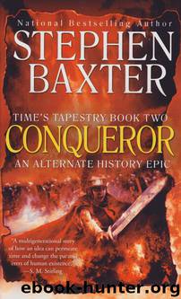 Time's Tapestry 2 - Conqueror by Stephen Baxter