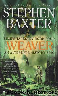 Time's Tapestry 4 - Weaver by Stephen Baxter