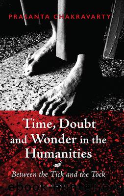 Time, Doubt and Wonder in the Humanities by Chakravarty Prasanta;
