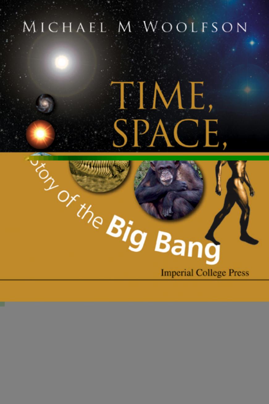 Time, Space, Stars & Man: The Story of the Big Bang (434 Pages) by Michael M Woolfson
