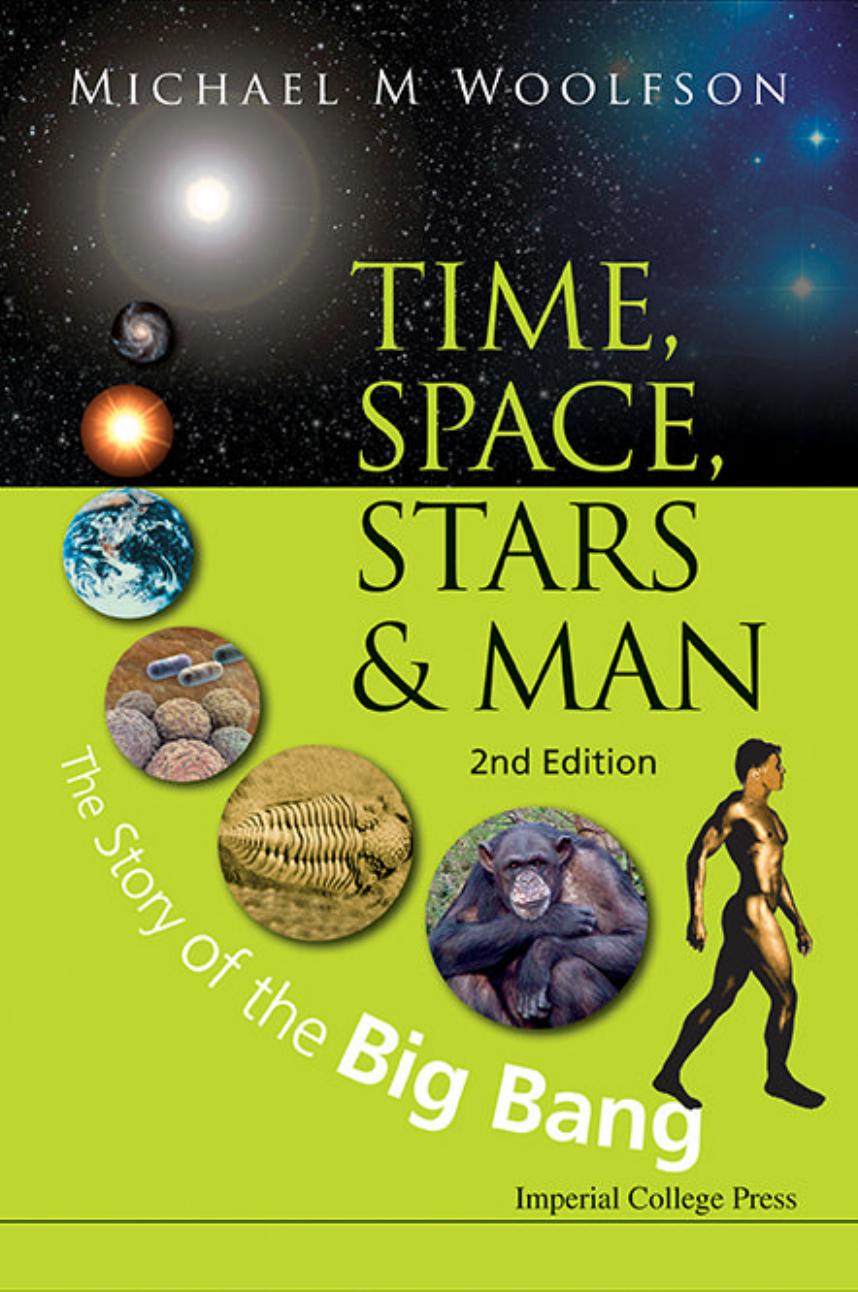 Time, Space, Stars and Man: The Story of the Big Bang by Michael M Woolfson