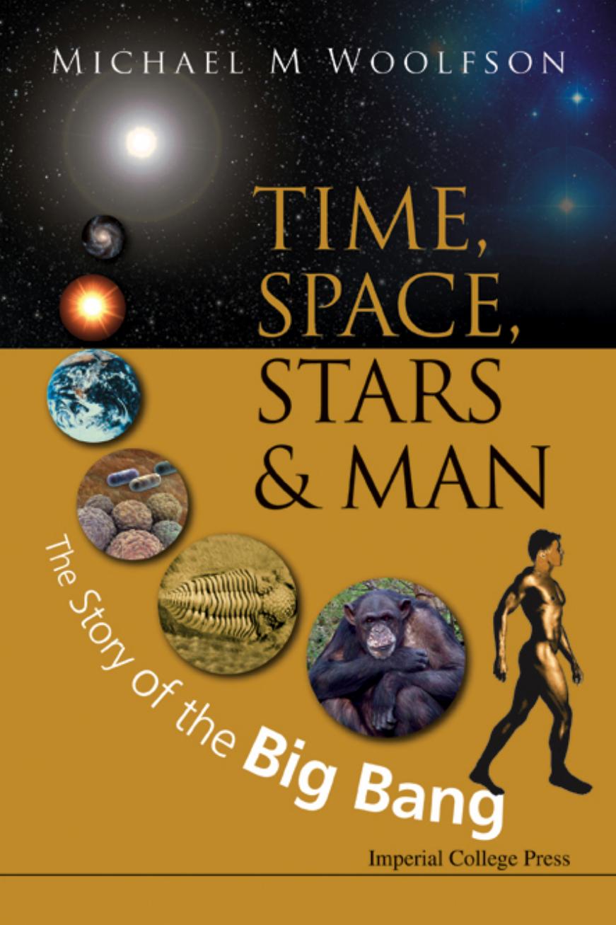 Time, Space, Stars and Man: The Story of the Big Bang by Michael M. Woolfson