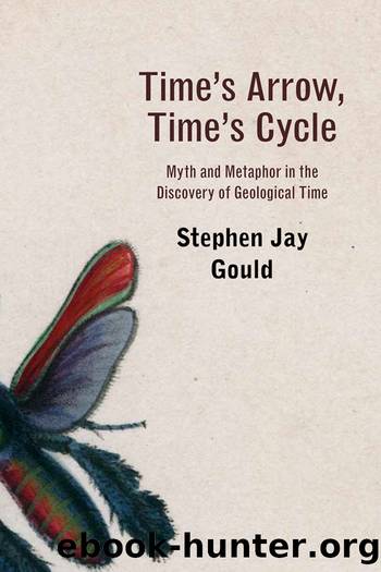 Timeâs Arrow, Timeâs Cycle: Myth and Metaphor in the Discovery of Geological Time by unknow