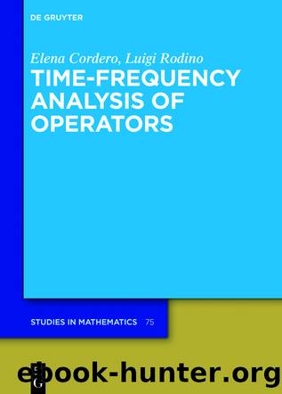 Time-Frequency Analysis of Operators by Elena Cordero Luigi Rodino