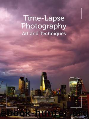 Time-Lapse Photography: Art and Techniques by Higgins Mark