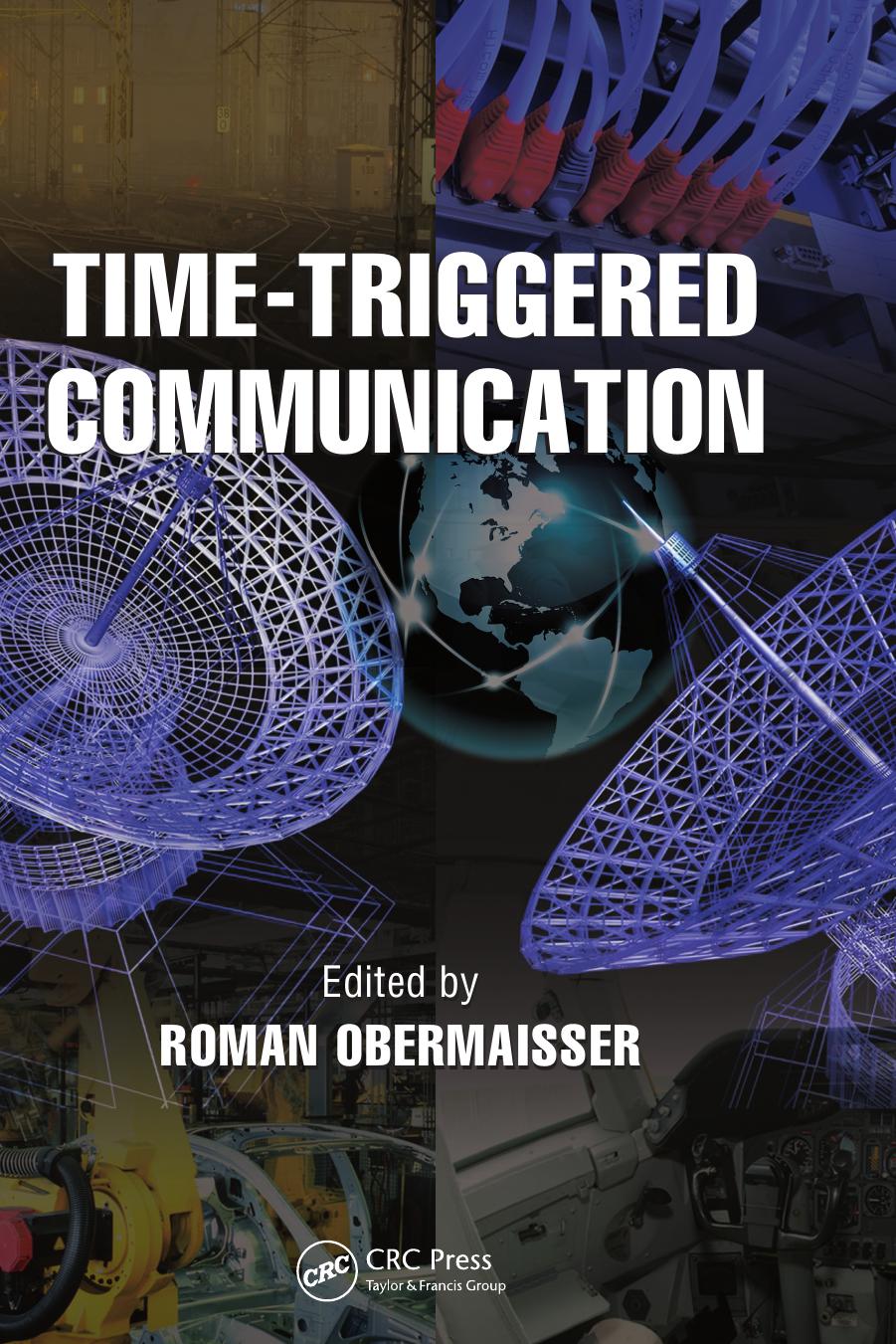 Time-Triggered Communication by Roman Obermaisser(Editor)