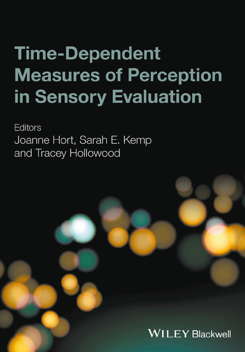 Time-dependent measures of perception in sensory evaluation by Hollowood Tracey; Hort Joanne; Kemp Sarah E