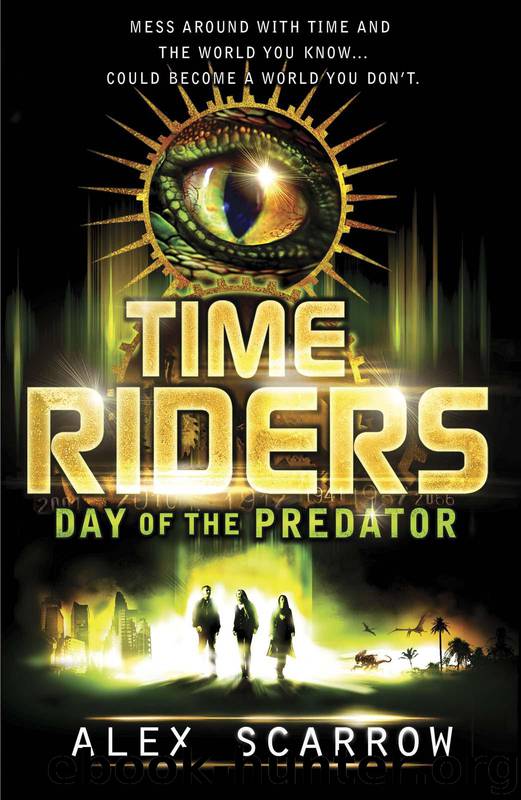 TimeRiders 02 - Day of the Predator by Alex Scarrow