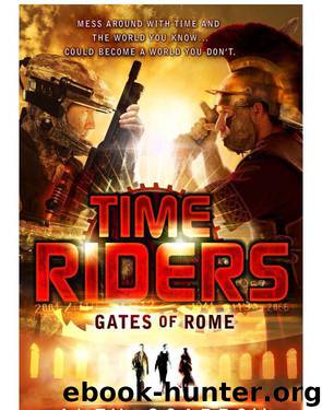 TimeRiders 05 - Gates of Rome by Alex Scarrow
