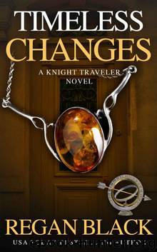 Timeless Changes (Knight Traveler Book 2) by Regan Black