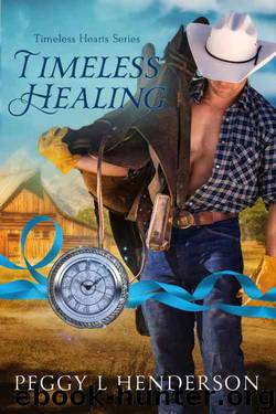 Timeless Healing (Timeless Hearts Book 4) by Peggy L Henderson & Timeless Hearts
