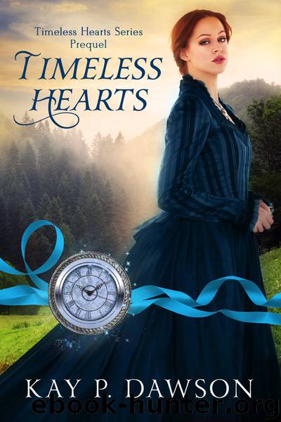 Timeless Hearts - Prequel by Kay P. Dawson