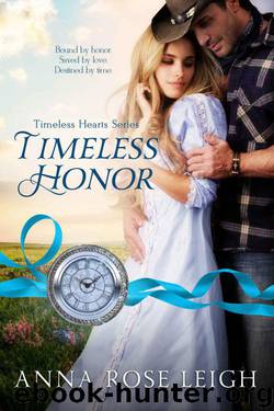 Timeless Honor (Timeless Hearts #7) by Anna Rose Leigh