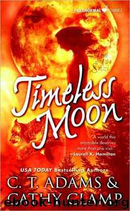 Timeless Moon (Book Six of the Tales of the Sazi) by C.T. Adams & Cathy Clamp