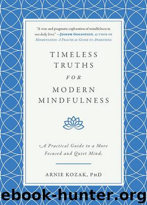Timeless Truths for Modern Mindfulness by Arnie Kozak