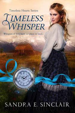 Timeless Whisper (Timeless Hearts Series Book 1) by Sandra E Sinclair & Timeless Hearts