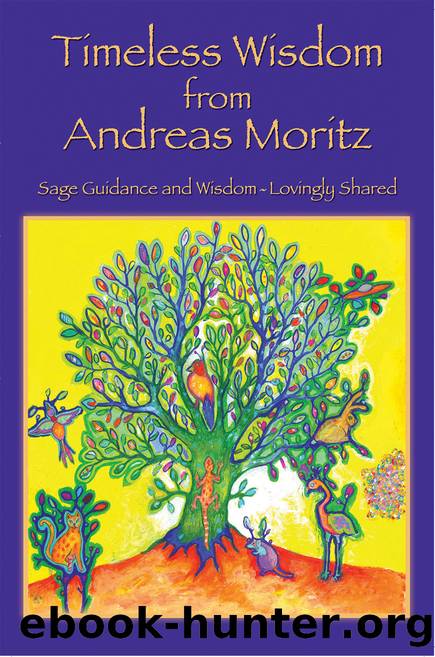Timeless Wisdom from Andreas Moritz by Andreas Moritz