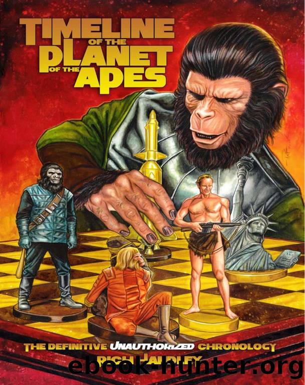 Timeline Of The Planet Of The Apes  The Definitive Chronology by Rich Handley by Unknown