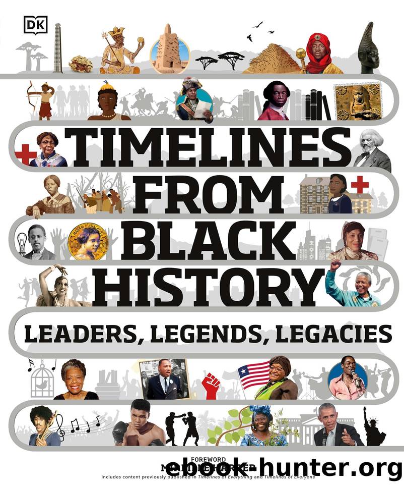 Timelines from Black History: Leaders, Legends, Legacies by Dorling Kindersley