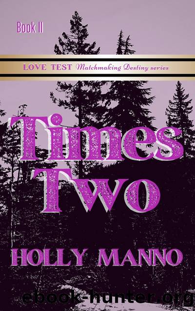 Times Two: Love Test, #2 by Holly Manno