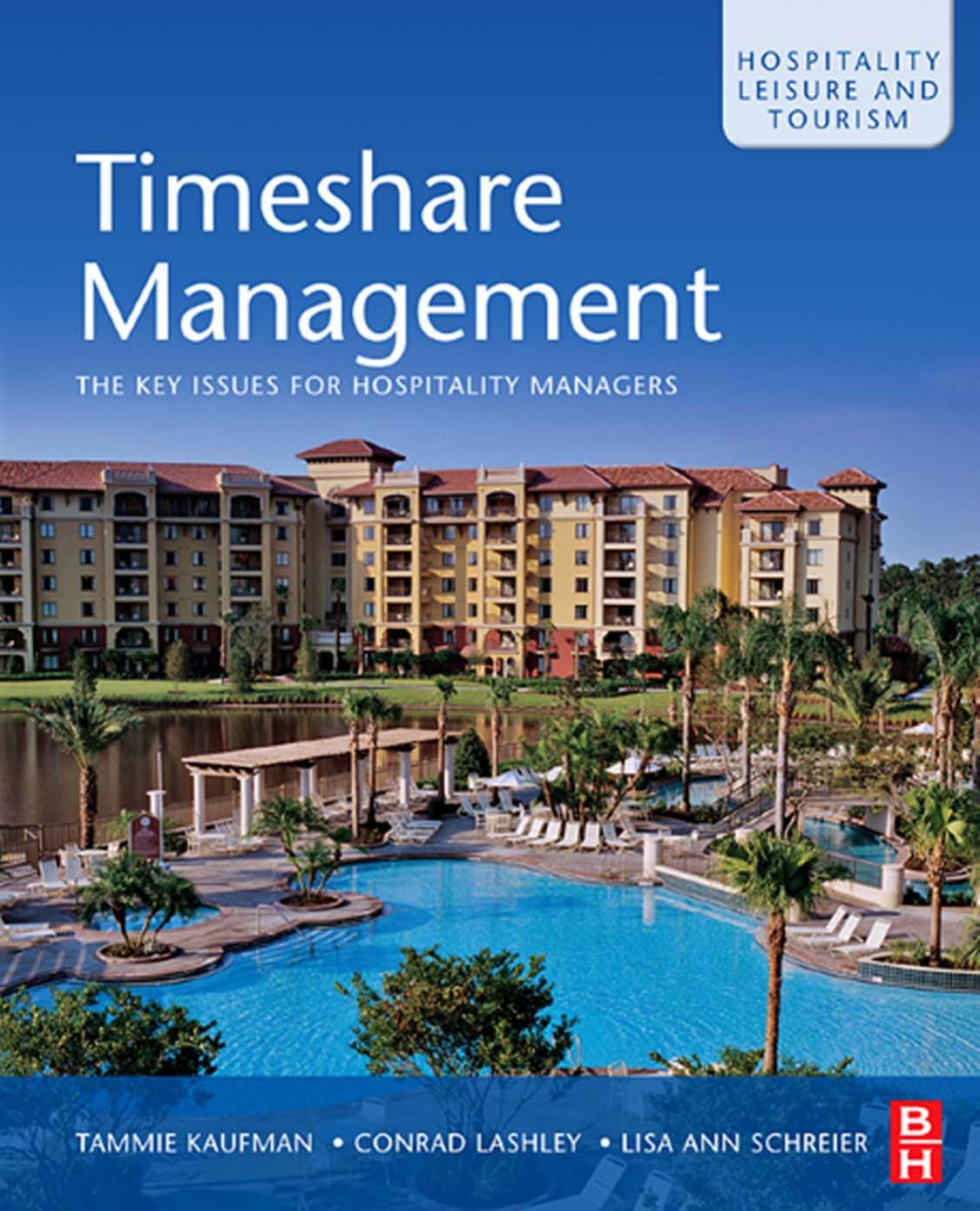 Timeshare Management: The key issues for hospitality managers (Hospitality, Leisure and Tourism) by Tammie J. Kaufman Conrad Lashley Lisa Ann Schreier