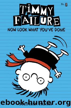 Timmy Failure: Now Look What Youâve Done by Pastis Stephan