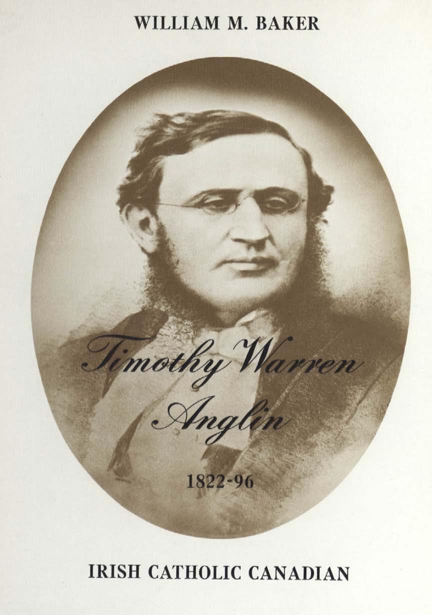 Timothy Warren Anglin, 1822-96: Irish Catholic Canadian by William Baker