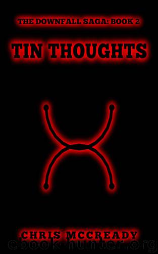Tin Thoughts (The Downfall Saga Book 2) by Chris Mccready
