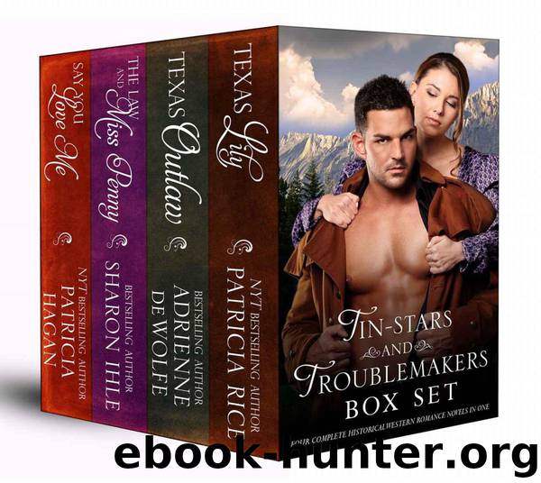Tin-Stars and Troublemakers Box Set (Four Complete Historical Western Romance Novels in One) by Rice Patricia & deWolfe Adrienne & Ihle Sharon & Hagan Patricia