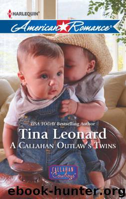 Tina Leonard - A Callahan Outlaw's Twins by Tina Leonard
