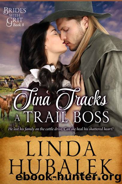 Tina Tracks a Trail Boss: A Historical Western Romance (Brides with Grit Book 8) by Linda K. Hubalek