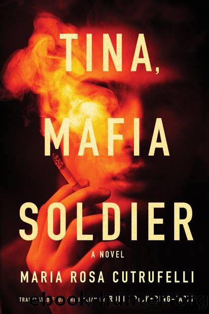 Tina, Mafia Soldier by Maria Rosa Cutrufelli