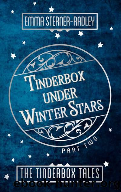 Tinderbox Under Winter Stars by Emma Sterner-Radley