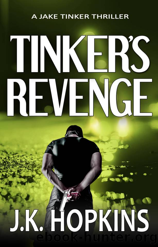 Tinker's Revenge: A Vigilante Justice Crime Thriller (A Jake Tinker Thriller Book 2) by J.K. Hopkins