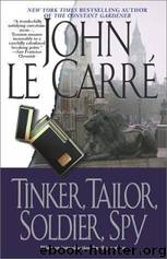 Tinker, Tailor, Soldier, Spy by JOHN LE CARRE