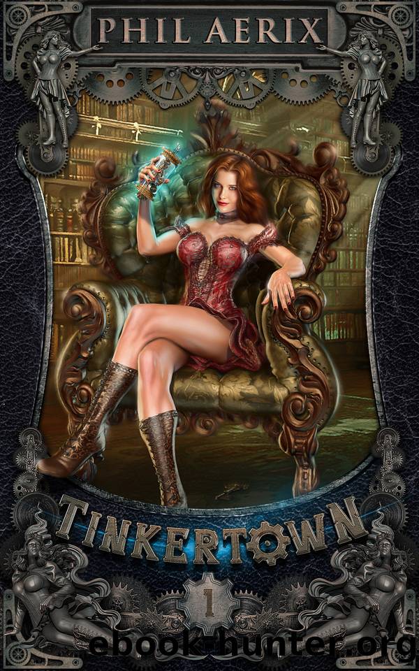 Tinkertown: A Steampunk Harem Fantasy Adventure by Phil Aerix